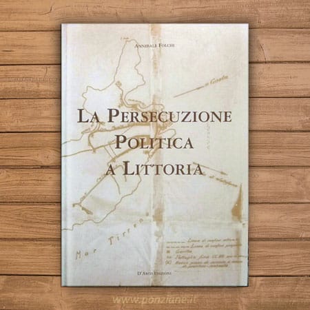 La Persecuzione Politica a Littoria