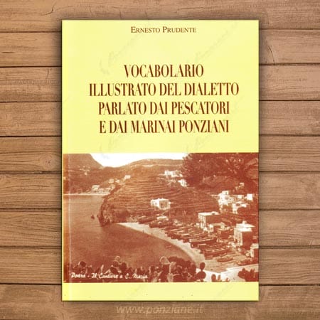 Vocabolario Illustrato del Dialetto Parlato dai Pescatori e dai Marinai Ponziani