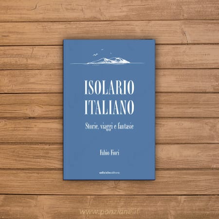 Isolario italiano. Storie, viaggi e fantasie